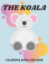 The Koala Coloring Book For Kids