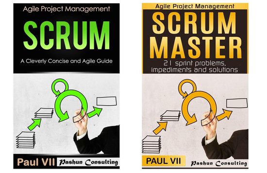 scrum, scrum master, agile development, agile software development - Agile Product Management: Scrum: A Cleverly Concise and Agile Guide & Scrum Master: 21 sprint problems, impediments and solutions