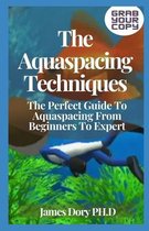 The Aquaspacing Techniques