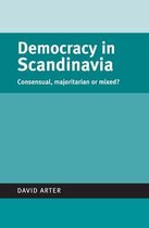 Democracy in Scandinavia Consensual, Majoritarian or Mixed Politics Today