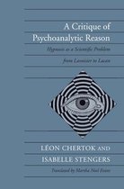 A Critique of Psychoanalytic Reason