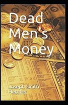 Dead Men's Money Annotated