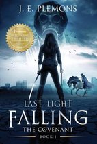 Last Light Falling Saga- Last Light Falling - The Covenant, Book I