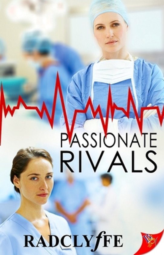Twee vrouwelijke chirurgen in blauwe scrubs en muts, met een hartslaglijn op de voorgrond. Tekst: PASSIONATE RIVALS, RADCLYFFE.
