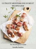 Ultimate Mediterranean Meat Recipes 2021