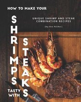 How to Make Your Shrimps Tasty with Steaks