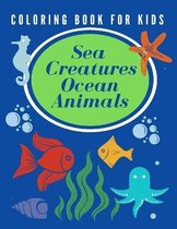 Sea Creatures Ocean Animals Coloring Book For Kids