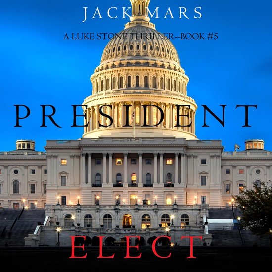 President Elect (A Luke Stone Thriller—Book 5) - cover