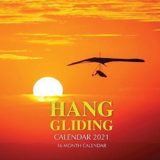 Hang Gliding Calendar 2021, Golden Print 9798673370681 Boeken