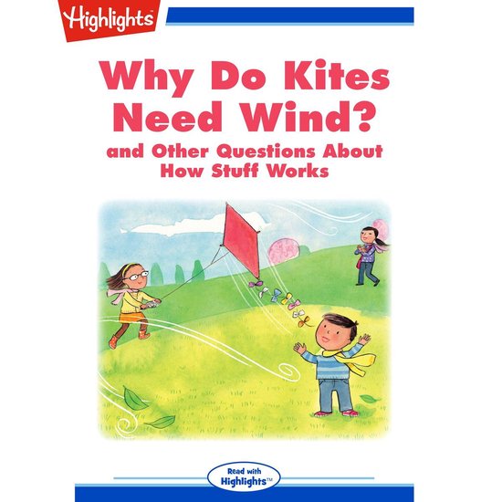 Why Do Kites Need Wind?, Highlights For Children 9781683299660
