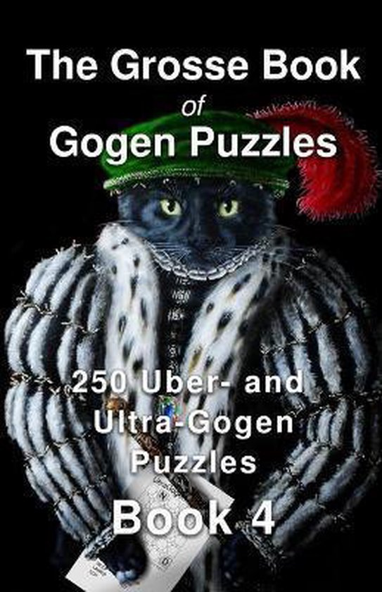 250 Uber And UltraGogen PuzzlesThe Grosse Book of Gogen Puzzles 4