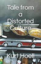 Tale from a Distorted Culture