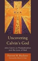 Uncovering Calvin’s God