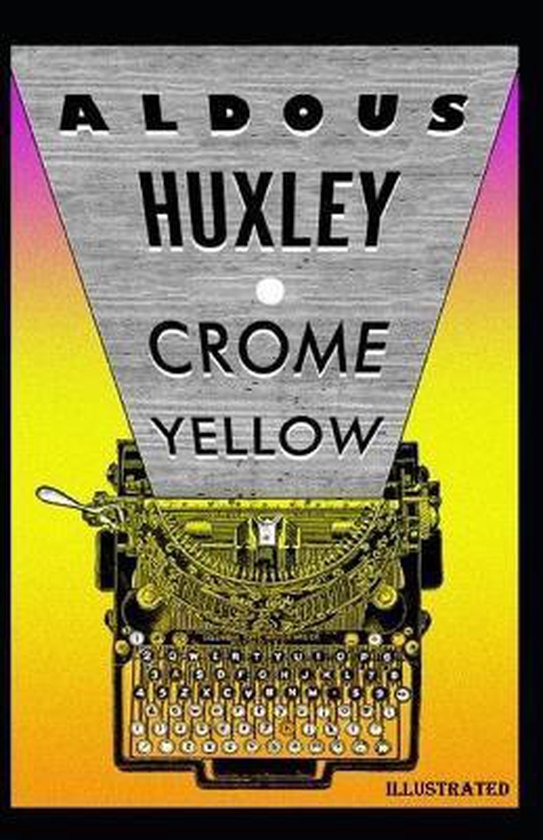 Crome Yellow Illustrated, Aldous Huxley 9798674030188 Boeken
