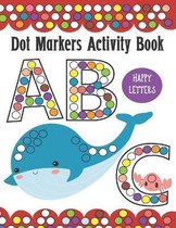 Dot Markers Activity Book ABC Happy Letters