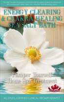 Essential Oil Spa - Energy Clearing & Chakra Healing Sea Salt Bath - Pamper Yourself Home Spa Treatment