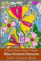 50 Hand-Drawn, Original Designs Bliss Flowers Patterns Adult Coloring Book