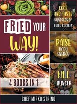 Fried Your Way! [4 books in 1]