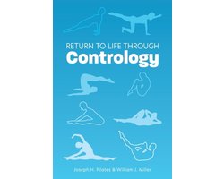 Return to Life Through Contrology