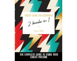 Cricut Guide For Beginners 2 Books In 1