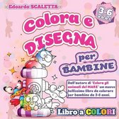 Colora e Disegna - Libro da Colorare per BAMBINE