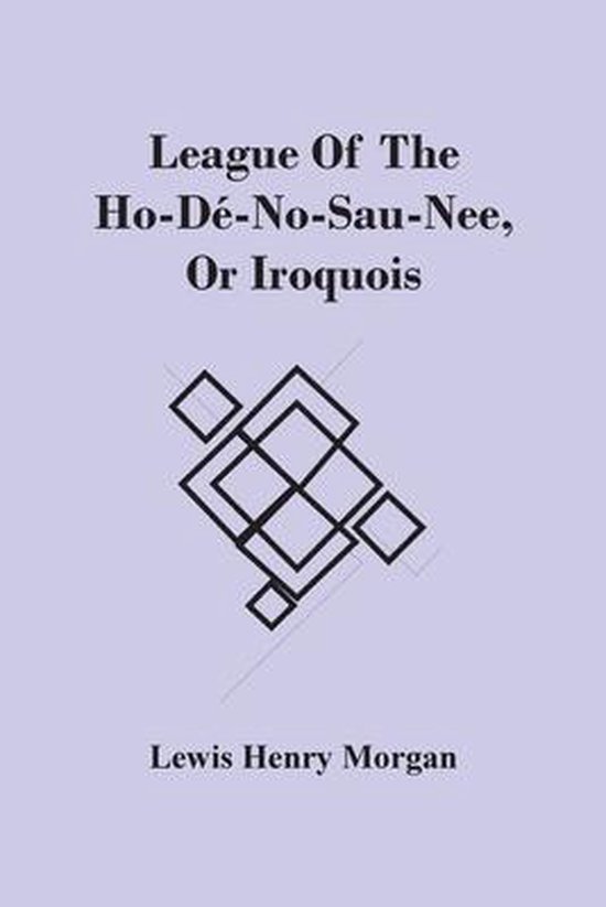 League Of The Ho-Dé-No-Sau-Nee, Or Iroquois - cover
