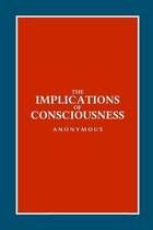 The Implications of Consciousness