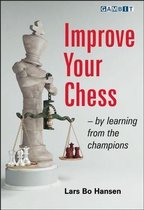Improve Your Chess - by Learning from the Champions