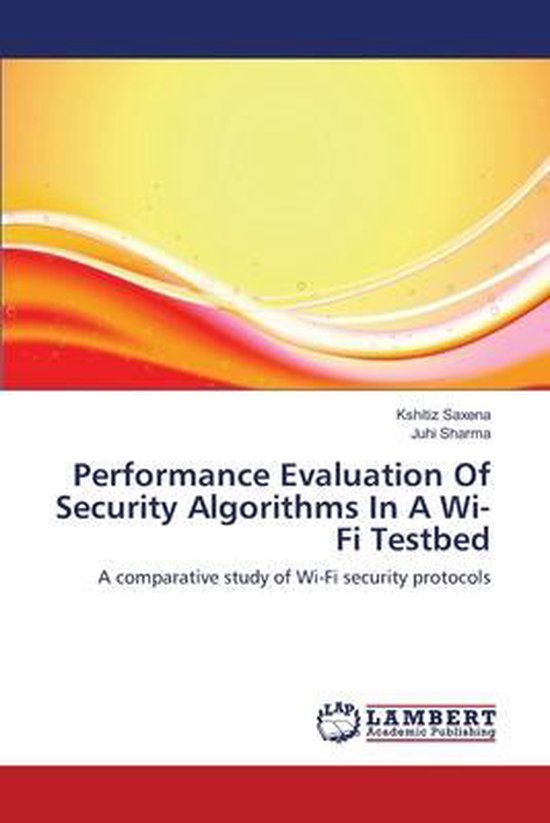 Performance Evaluation Of Security Algorithms In A Wi-Fi Tes ... - cover