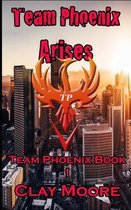 Team Phoenix Arises