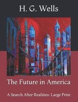 The Future in America: A Search After Realities