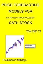 Price-Forecasting Models for G-X S&P 500 Catholic Values ETF CATH Stock