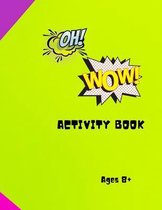 Oh Wow! Activity Book