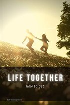 life together