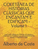COLETANEA DE HISTORIAS CLASSICAS QUE ENCANTAM E EDIFICAM - Volume 1