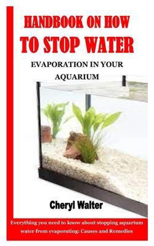 Handbook on How to Stop Water Evaporation in Your Aquarium Everything you need to...