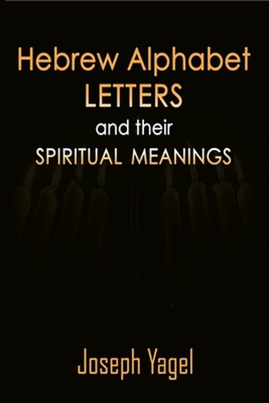 Hebrew Alphabet Letters And Their Spiritual Meanings