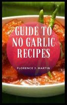 Guide to No Garlic Recipes