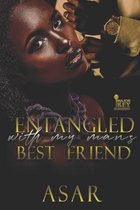 Entangled With My Man's Best Friend