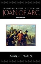 Personal Recollections of Joan of Arc Illustrated