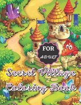 Secret Village Coloring Book For Adult: Secret Village