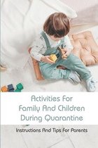 Activities For Family And Children During Quarantine: Instructions And Tips For Parents