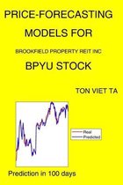 Price-Forecasting Models for Brookfield Property REIT Inc BPYU Stock