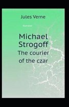 Michael Strogoff the Courier of the Czar Illustrated