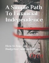 A Simple Path To Financial Independence
