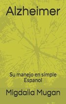 alzheimer: Su manejo en simple Espanol