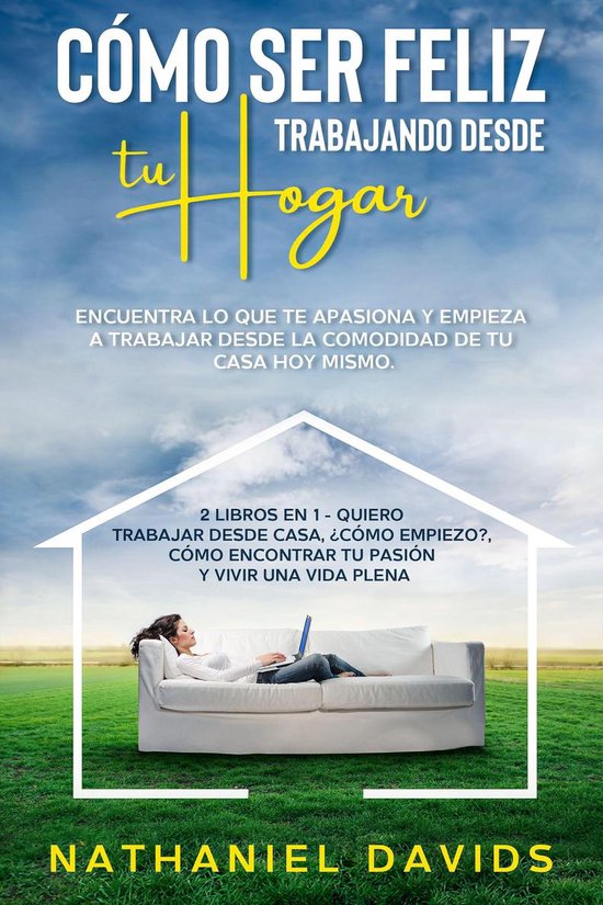 Cómo ser Feliz Trabajando Desde tu Hogar - cover