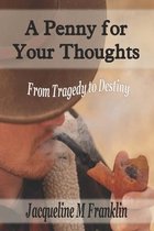 A Penny For Your Thoughts: A Penny For Your Thoughts