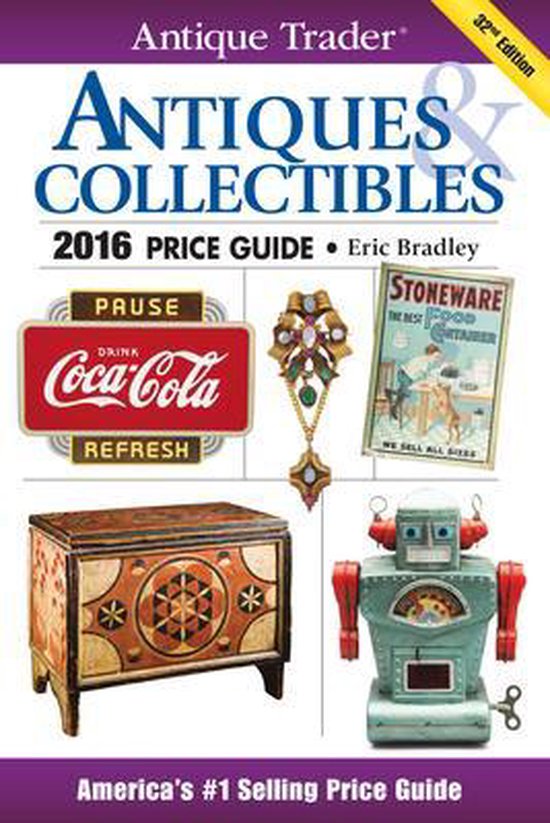 Antique Trader Antiques & Collectibles Price Guide 2016, Eric Ed