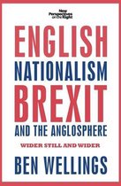 New Perspectives on the Right- English Nationalism, Brexit and the Anglosphere